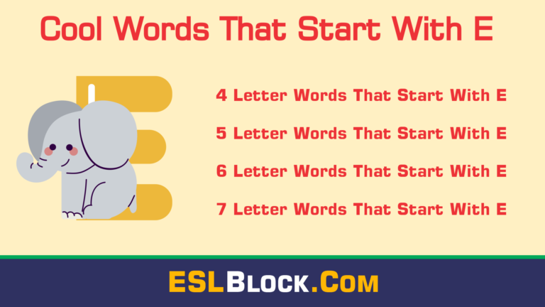 4 Letter Words, 4 Letter Words That Start With E, 5 Letter Words, 5 Letter Words That Start With E, 6 Letter Words, 6 Letter Words That Start With E, 7 Letter Words, 7 Letter Words That Start With E, Awesome Cool Words, Christmas Words That Start With E, Cool Words, Describing Words That Start With E, Descriptive Words That Start With E, E Words, English Words, Five Letter Words Starting with E, Good Words That Start With E, Nice Words That Start With E, Positive Words That Start With E, Unique Words, Word Dictionary, Words That Start With E, Words That Start With E to Describe Someone