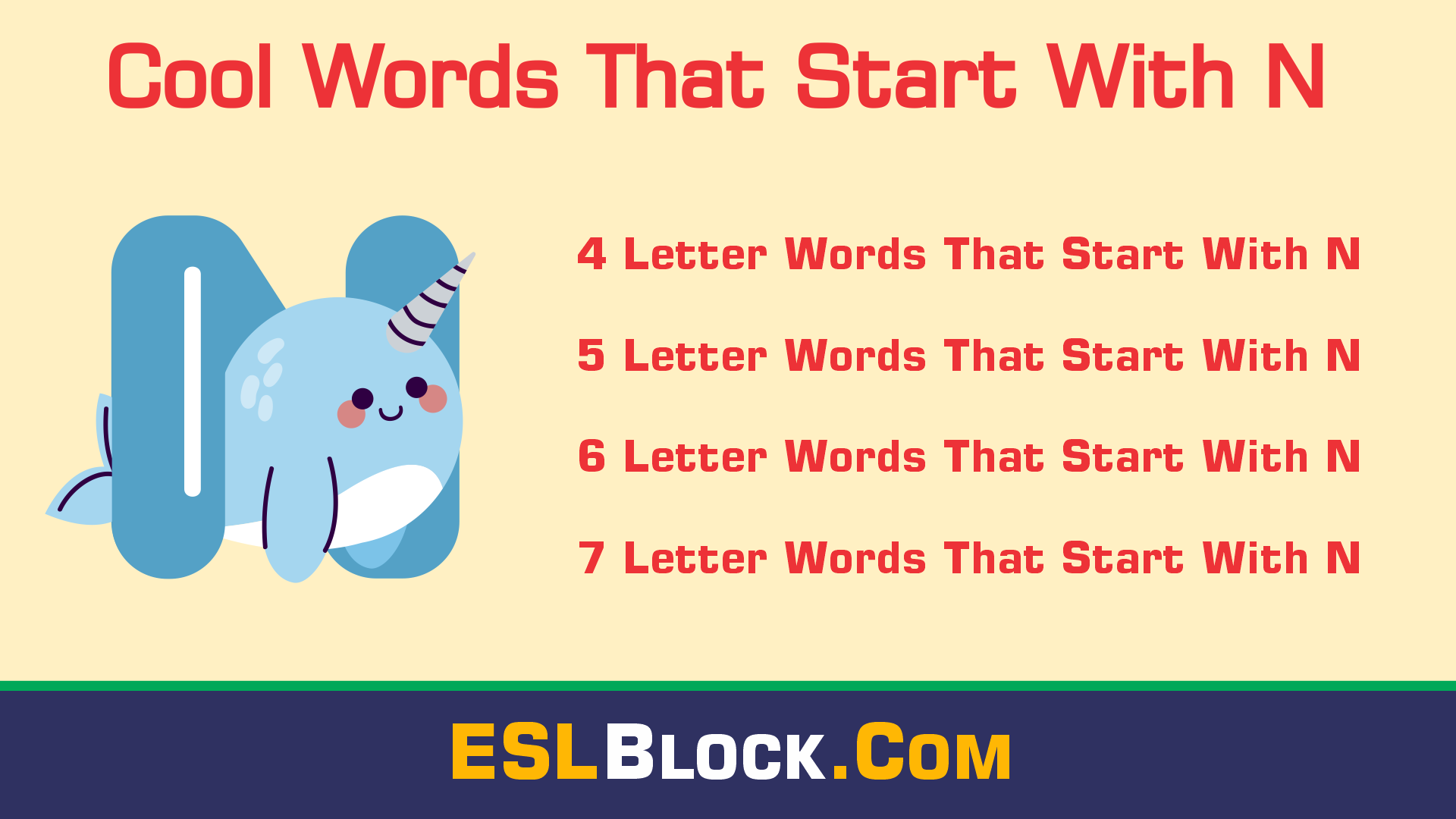 4 Letter Words, 4 Letter Words That Start With N, 5 Letter Words, 5 Letter Words That Start With N, 6 Letter Words, 6 Letter Words That Start With N, 7 Letter Words, 7 Letter Words That Start With N, Awesome Cool Words, Christmas Words That Start With N, Cool Words, Describing Words That Start With N, Descriptive Words That Start With N, English Words, Five Letter Words Starting with N, Good Words That Start With N, N Words, Nice Words That Start With N, Positive Words That Start With N, Unique Words, Word Dictionary, Words That Start With N, Words That Start With N to Describe Someone