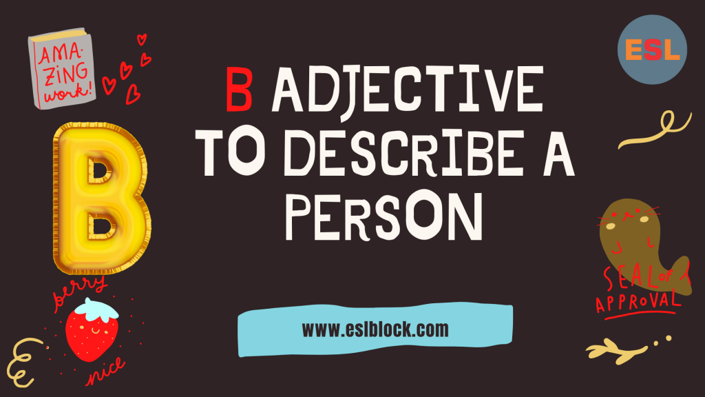 B Adjectives To Describe A Person - English As A Second Language