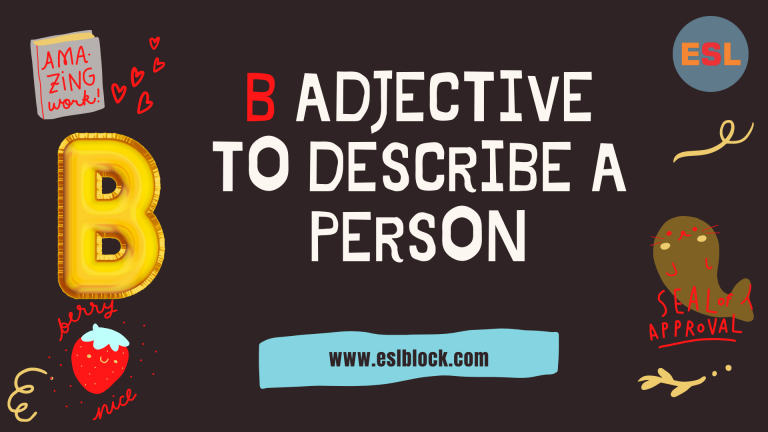A-Z Adjectives, Adjective Words, Adjectives, Adjectives to describe a person, B Adjectives to Describe a Person, B Positive Adjectives to Describe a Person, B Words, Positive Adjectives to Describe a Person, Vocabulary, Words That Describe a Person