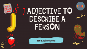 A-Z Adjectives, Adjective Words, Adjectives, Adjectives to describe a person, J Adjectives to Describe a Person, J Positive Adjectives to Describe a Person, J Words, Positive Adjectives to Describe a Person, Vocabulary, Words That Describe a Person