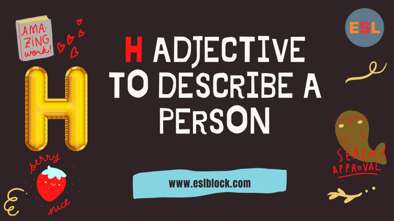 A-Z Adjectives, Adjective Words, Adjectives, Adjectives to describe a person, H Adjectives to Describe a Person, H Positive Adjectives to Describe a Person, H Words, Positive Adjectives to Describe a Person, Vocabulary, Words That Describe a Person
