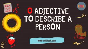 A-Z Adjectives, Adjective Words, Adjectives, Adjectives to describe a person, O Adjectives to Describe a Person, O Positive Adjectives to Describe a Person, O Words, Positive Adjectives to Describe a Person, Vocabulary, Words That Describe a Person