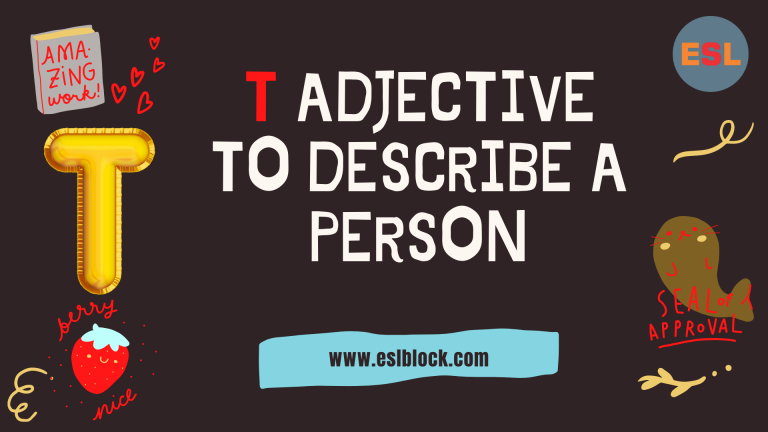 A-Z Adjectives, Adjective Words, Adjectives, Adjectives to describe a person, Positive Adjectives to Describe a Person, T Adjectives to Describe a Person, T Positive Adjectives to Describe a Person, T Words, Vocabulary, Words That Describe a Person