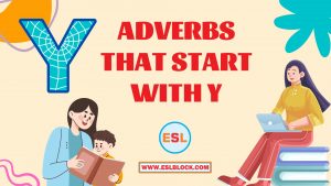 100 Example Sentences Using Adverbs, 4 Letter Adverbs That Start with Y, 4 Letter Words, 5 Letter Adverbs That Start with Y, 5 Letter Words, 6 Letter Adverbs That Start with Y, 6 Letter Words, A to Z Adverbs, AA Adverbs, Adverb vocabulary words, Adverbs, Adverbs That Start with Y, Adverbs with Example Sentences, All Adverbs, Types of Adverbs, Types of Adverbs with Example Sentences, Vocabulary, What are Adverbs, What are the types of Adverbs, Words That with Y