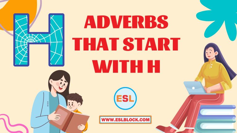 100 Example Sentences Using Adverbs, 4 Letter Adverbs That Start with H, 4 Letter Words, 5 Letter Adverbs That Start with H, 5 Letter Words, 6 Letter Adverbs That Start with H, 6 Letter Words, A to Z Adverbs, AA Adverbs, Adverb vocabulary words, Adverbs, Adverbs That Start with H, Adverbs with Example Sentences, All Adverbs, Types of Adverbs, Types of Adverbs with Example Sentences, Vocabulary, What are Adverbs, What are the types of Adverbs, Words That with H
