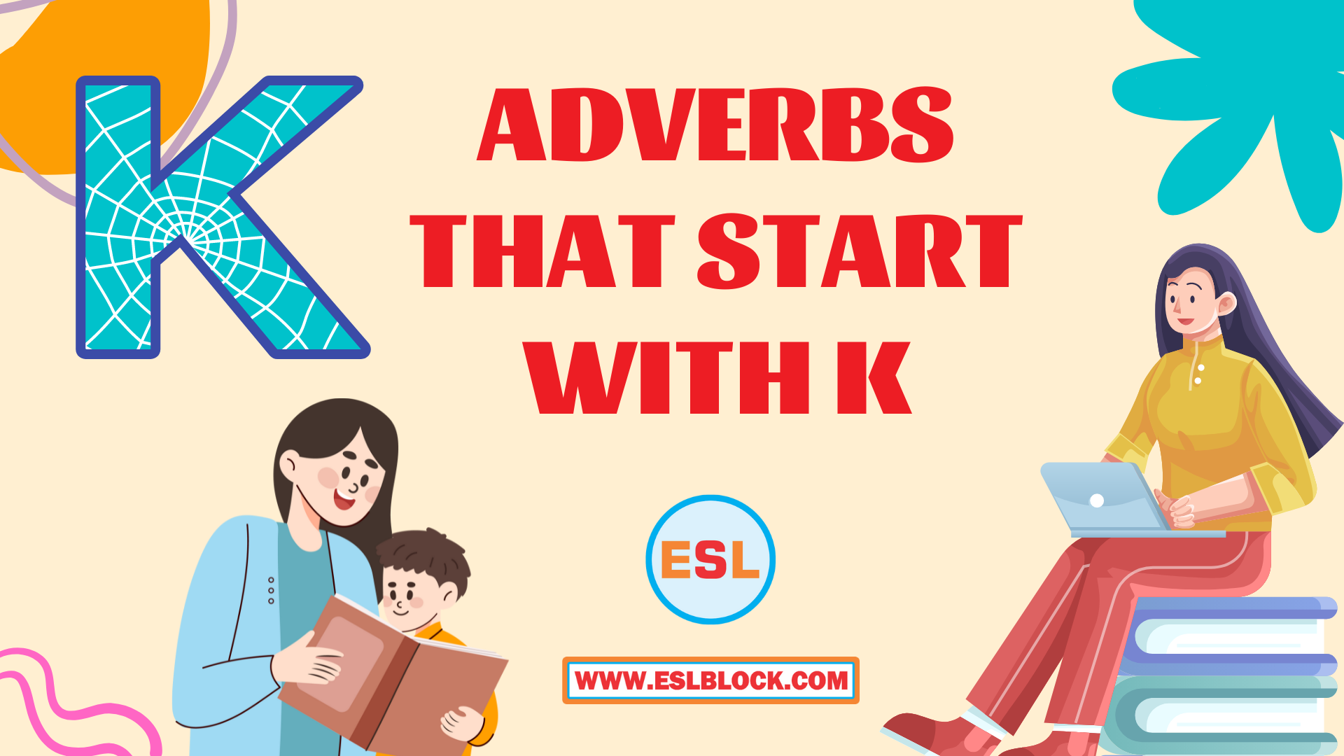 100 Example Sentences Using Adverbs, 4 Letter Adverbs That Start with K, 4 Letter Words, 5 Letter Adverbs That Start with K, 5 Letter Words, 6 Letter Adverbs That Start with K, 6 Letter Words, A to Z Adverbs, AA Adverbs, Adverb vocabulary words, Adverbs, Adverbs That Start with K, Adverbs with Example Sentences, All Adverbs, Types of Adverbs, Types of Adverbs with Example Sentences, Vocabulary, What are Adverbs, What are the types of Adverbs, Words That with K