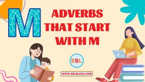100 Example Sentences Using Adverbs, 4 Letter Adverbs That Start with M, 4 Letter Words, 5 Letter Adverbs That Start with M, 5 Letter Words, 6 Letter Adverbs That Start with M, 6 Letter Words, A to Z Adverbs, AA Adverbs, Adverb vocabulary words, Adverbs, Adverbs That Start with M, Adverbs with Example Sentences, All Adverbs, Types of Adverbs, Types of Adverbs with Example Sentences, Vocabulary, What are Adverbs, What are the types of Adverbs, Words That with M