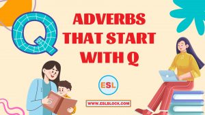 100 Example Sentences Using Adverbs, 4 Letter Adverbs That Start with Q, 4 Letter Words, 5 Letter Adverbs That Start with Q, 5 Letter Words, 6 Letter Adverbs That Start with Q, 6 Letter Words, A to Z Adverbs, AA Adverbs, Adverb vocabulary words, Adverbs, Adverbs That Start with Q, Adverbs with Example Sentences, All Adverbs, Types of Adverbs, Types of Adverbs with Example Sentences, Vocabulary, What are Adverbs, What are the types of Adverbs, Words That with Q