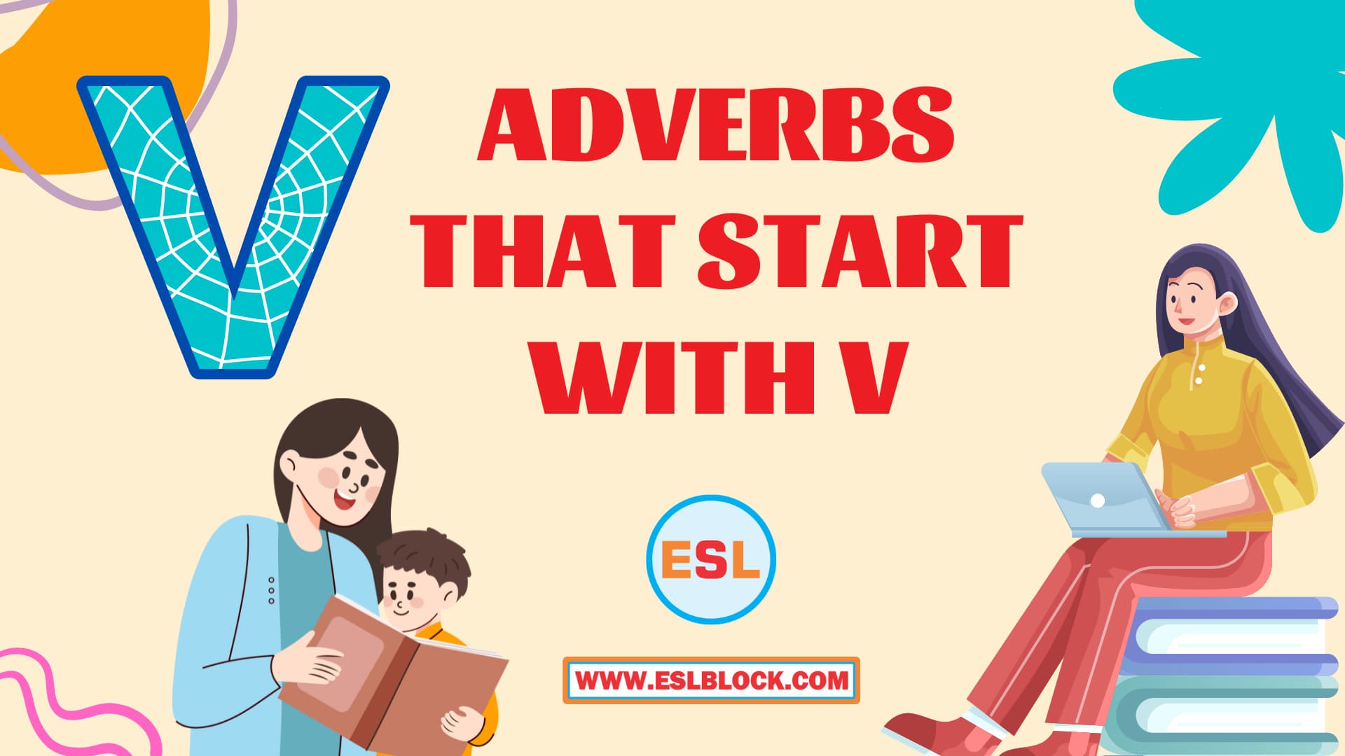 100 Example Sentences Using Adverbs, 4 Letter Adverbs That Start with V, 4 Letter Words, 5 Letter Adverbs That Start with V, 5 Letter Words, 6 Letter Adverbs That Start with V, 6 Letter Words, A to Z Adverbs, AA Adverbs, Adverb vocabulary words, Adverbs, Adverbs That Start with V, Adverbs with Example Sentences, All Adverbs, Types of Adverbs, Types of Adverbs with Example Sentences, Vocabulary, What are Adverbs, What are the types of Adverbs, Words That with V