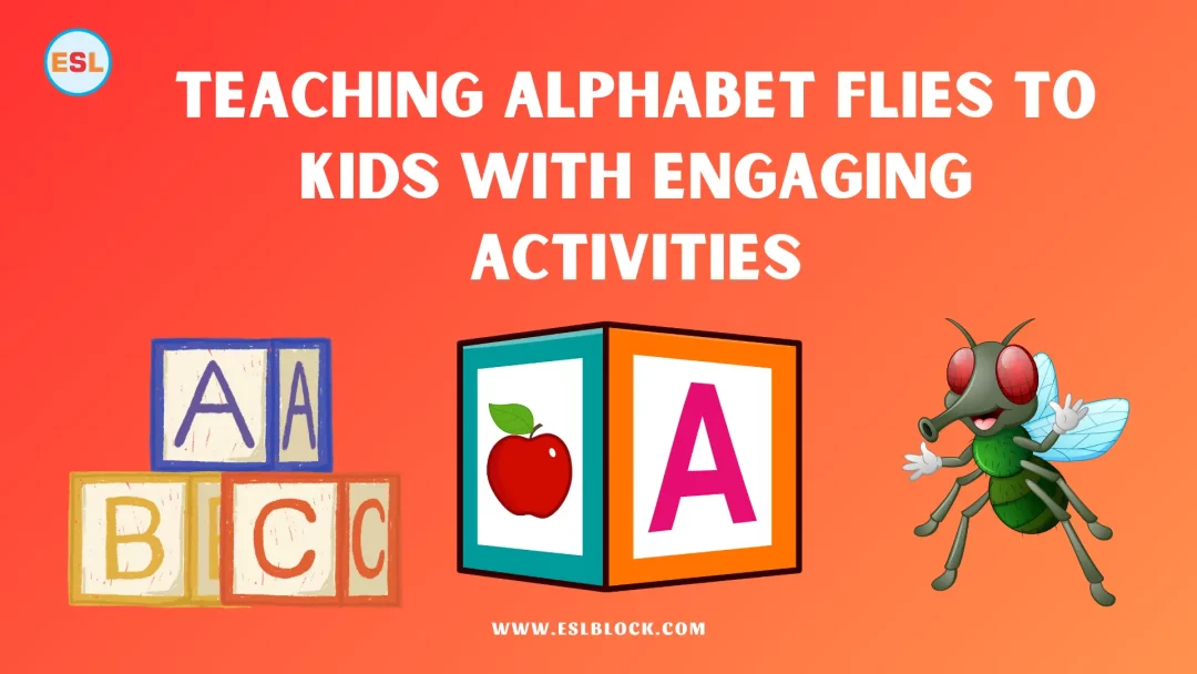 Teaching Alphabet Flies to Kids with Engaging Activities