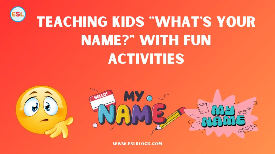 Teaching Kids What's Your Name with Fun Activities